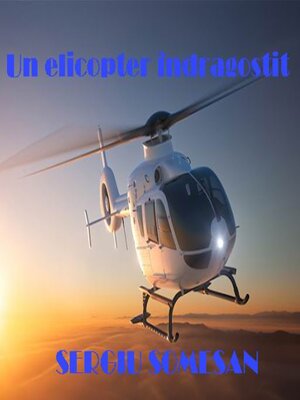 cover image of Un elicopter indragostit